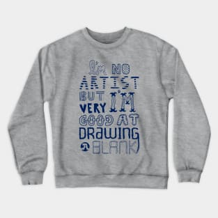 I'm No Artist Crewneck Sweatshirt